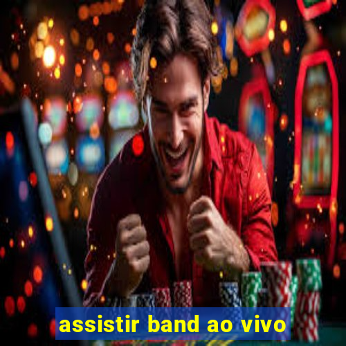 assistir band ao vivo